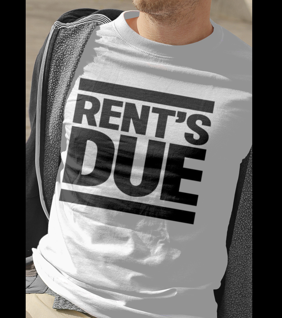 Rent’s Due T-Shirt