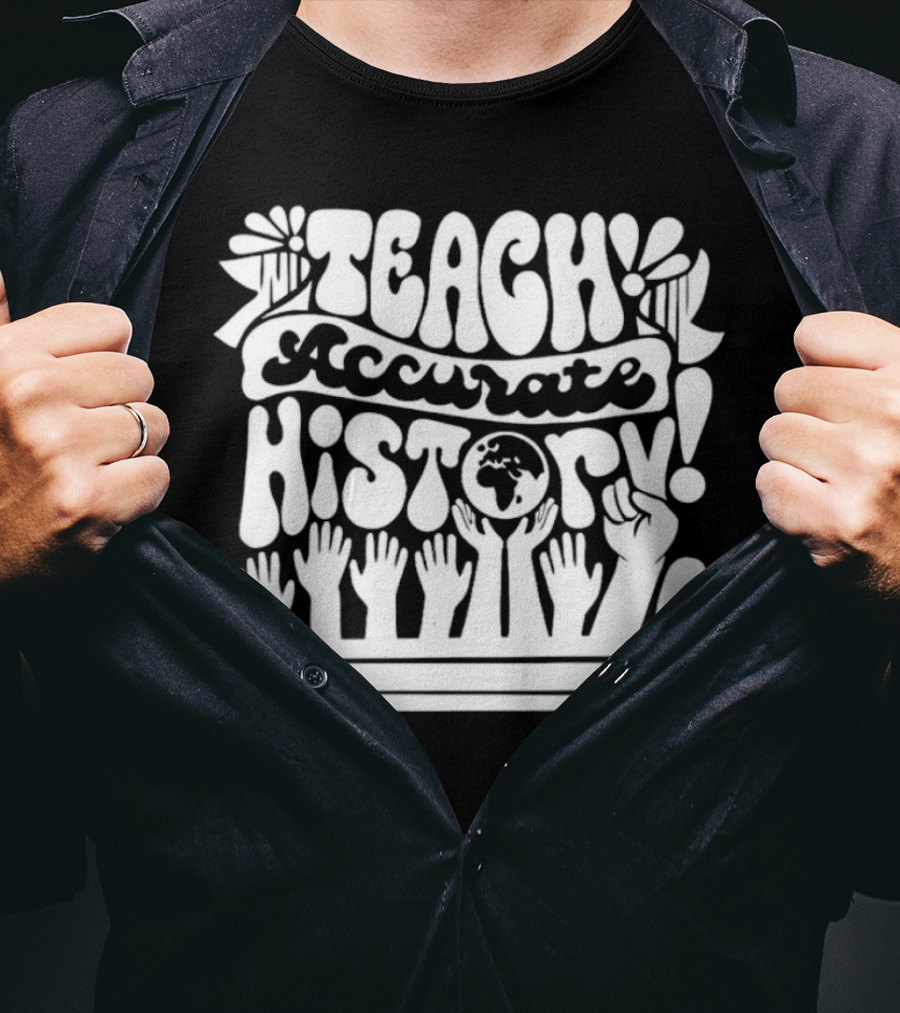 Teach Accurate History Hands Globe Pencil T-Shirt