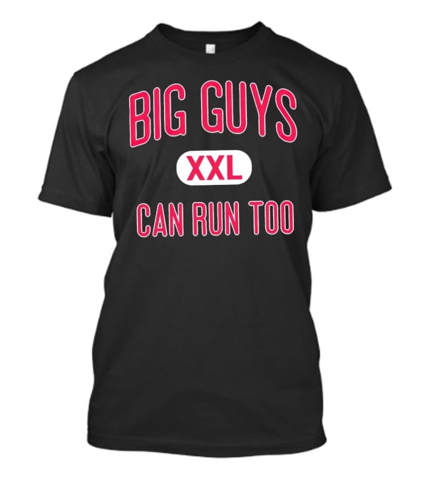 Big Guys Can Run Too XXL T-Shirt