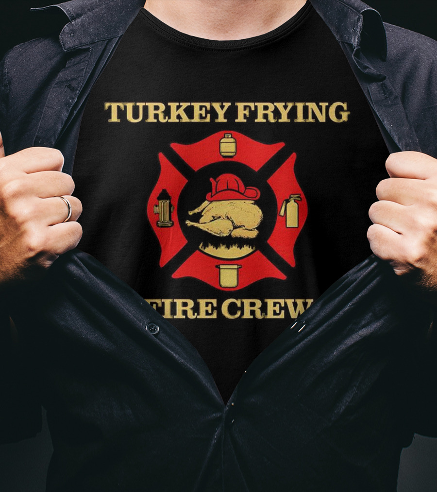 Turkey Frying Fire Crew Badge With Firefighter Symbols And Turkey T-Shirt