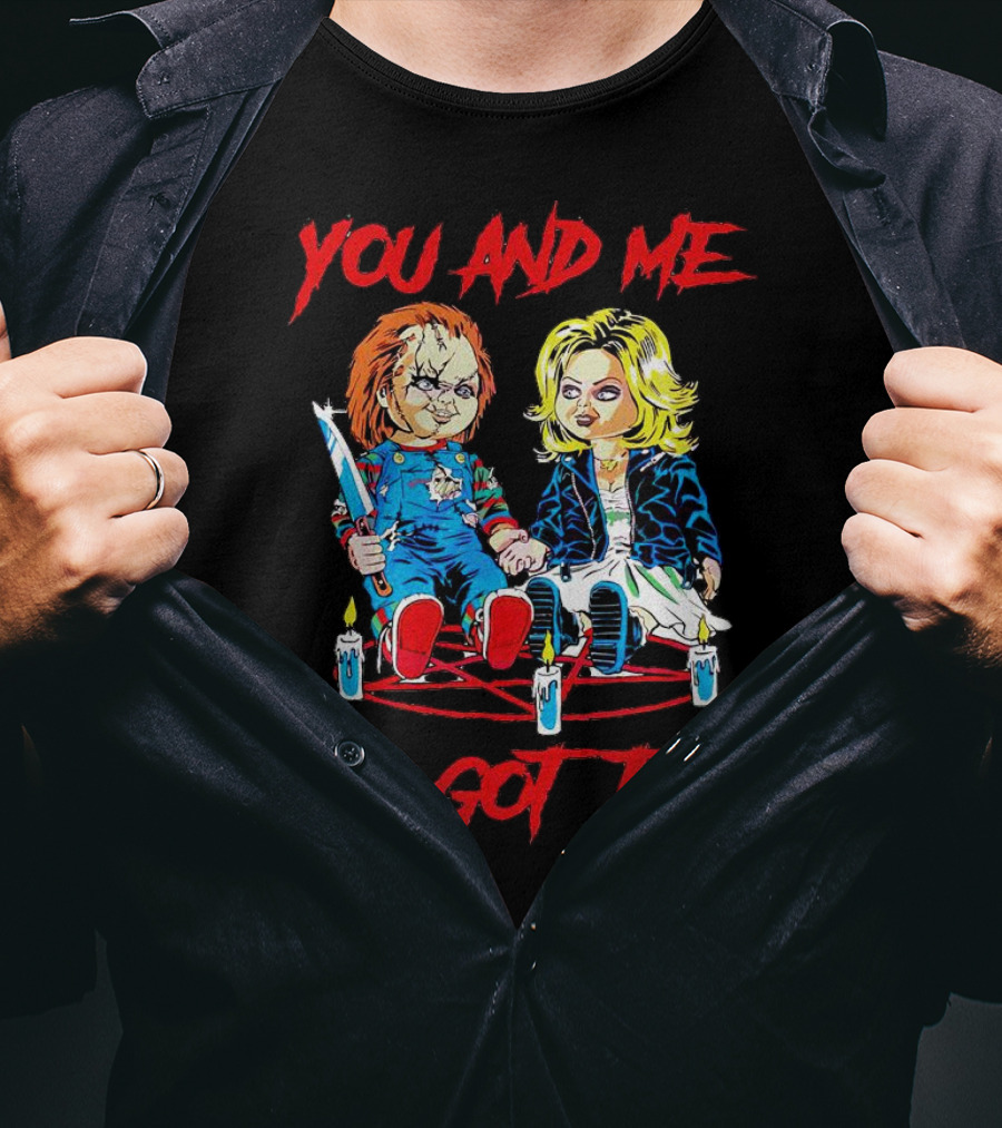You And Me Chucky Tiffany We Got This Candles T-Shirt