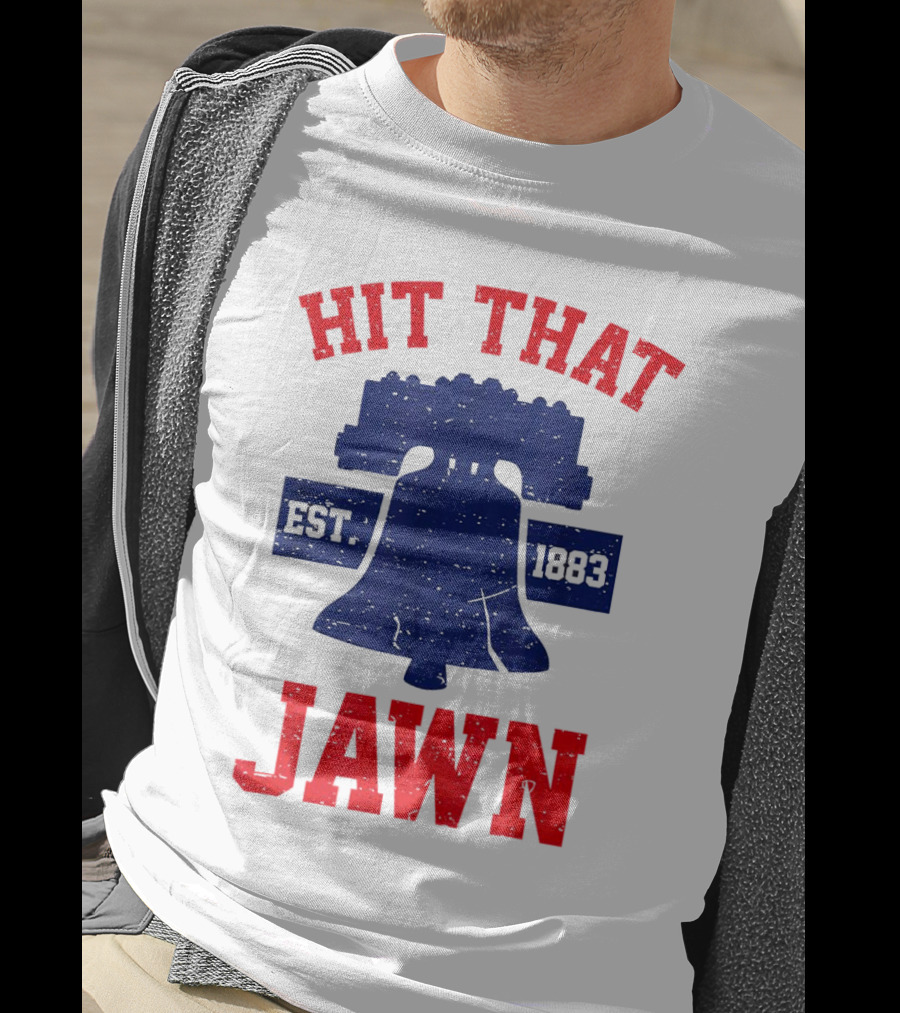 Hit That Jawn Philadelphia Est 1883 Liberty Bell T-Shirt