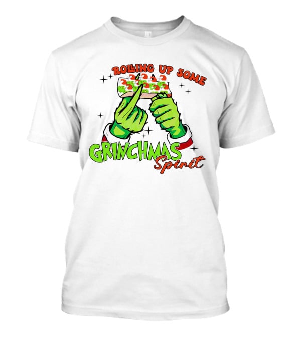 Rolling Up Some Grinchmas Spirit With Green Hands And Stars T-Shirt