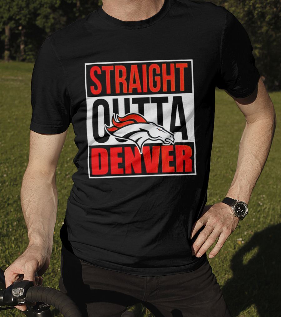 Straight Outta Denver Broncos T-Shirt