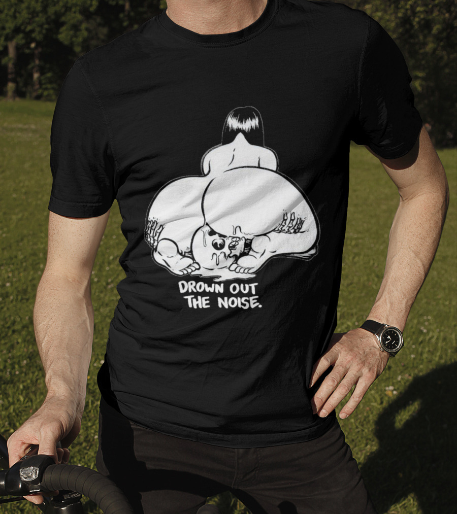 Drown Out The Noise Skull And Woman Back View T-Shirt