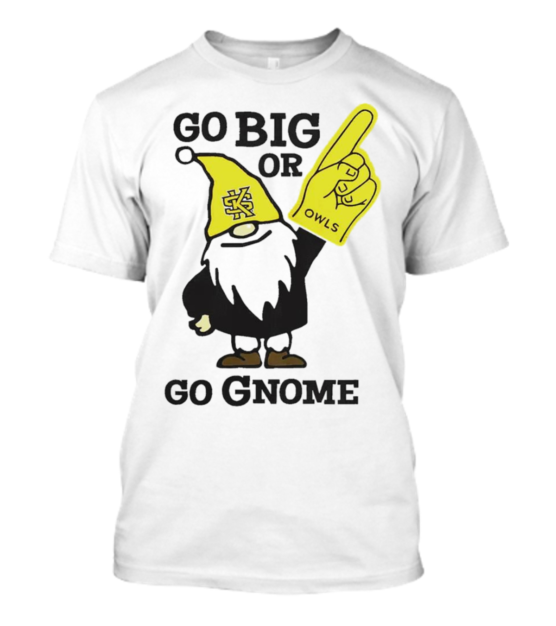 Go Big Or Go Gnome Owls Foam Finger KSU Gnome T-Shirt