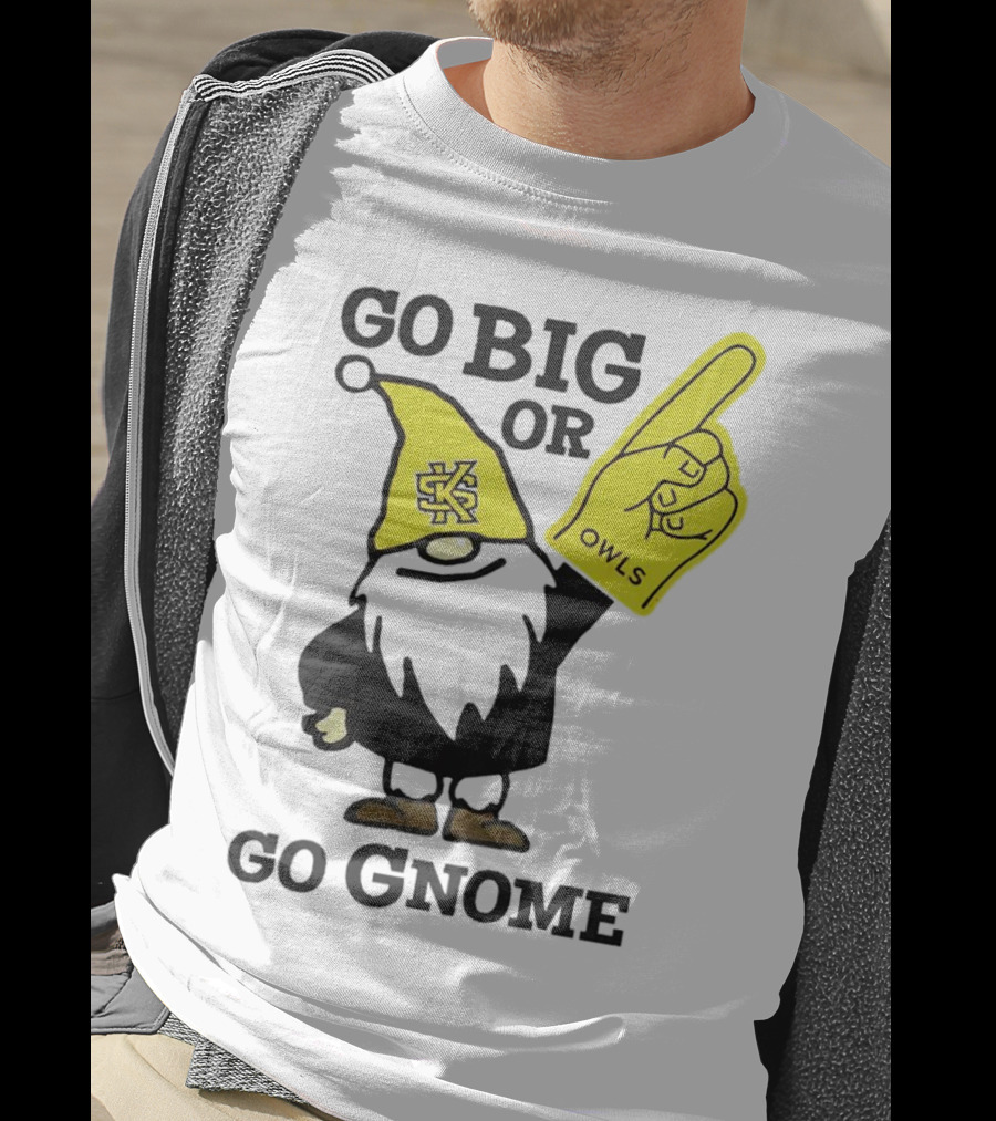 Go Big Or Go Gnome Owls Foam Finger KSU Gnome T-Shirt