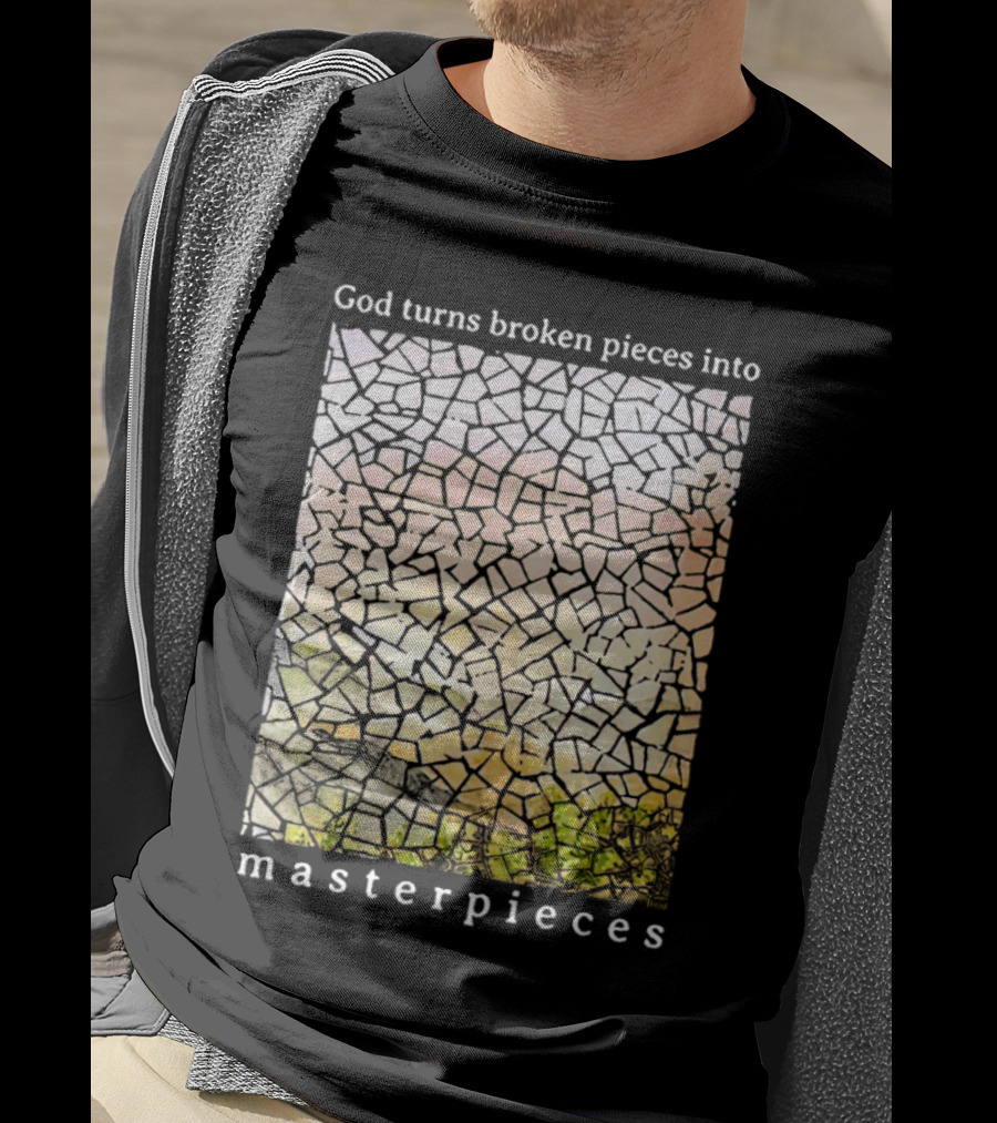 God Turns Broken Pieces Into Beautiful Masterpieces With Mosaic T-Shirt