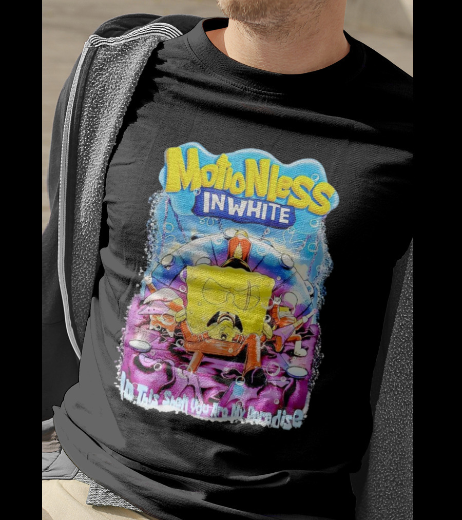 Motionless In White Spongebob No This Isn't You Are My Paradise T-Shirt