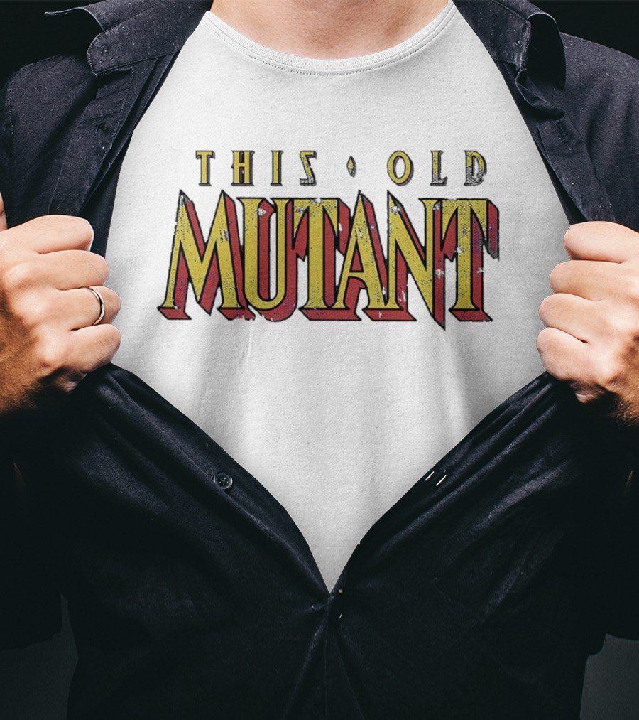 THIS OLD MUTANT T-Shirt