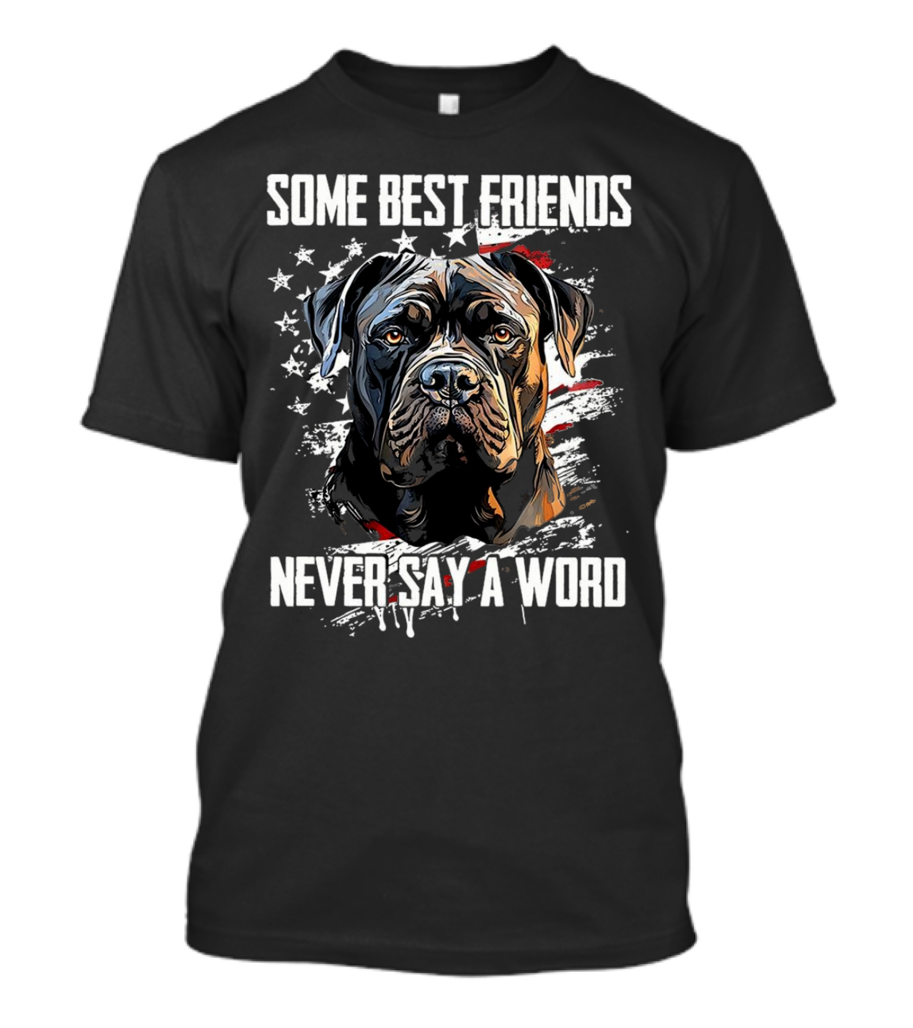 Cane Corso Some Best Friends Never Say A Word American Flag Dog T-Shirt