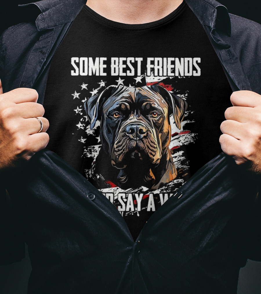 Cane Corso Some Best Friends Never Say A Word American Flag Dog T-Shirt