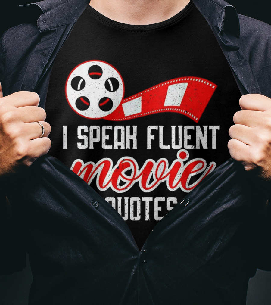 I Speak Fluent Movie Quotes Film Reel And Red Filmstrip T-Shirt
