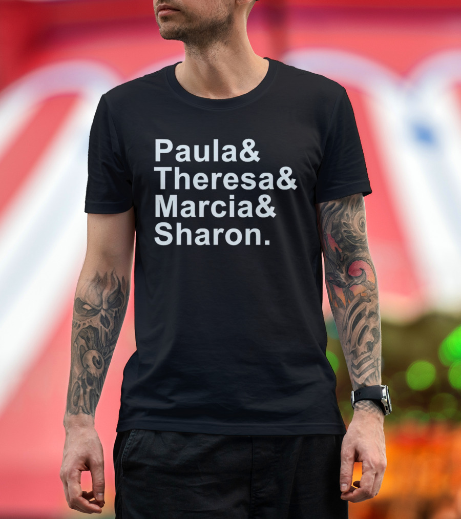 Paula and Theresa Marcia and Sharon Ampersand Style List T-Shirt