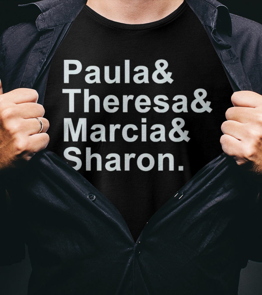 Paula And Theresa Marcia And Sharon Ampersand Style List T-Shirt
