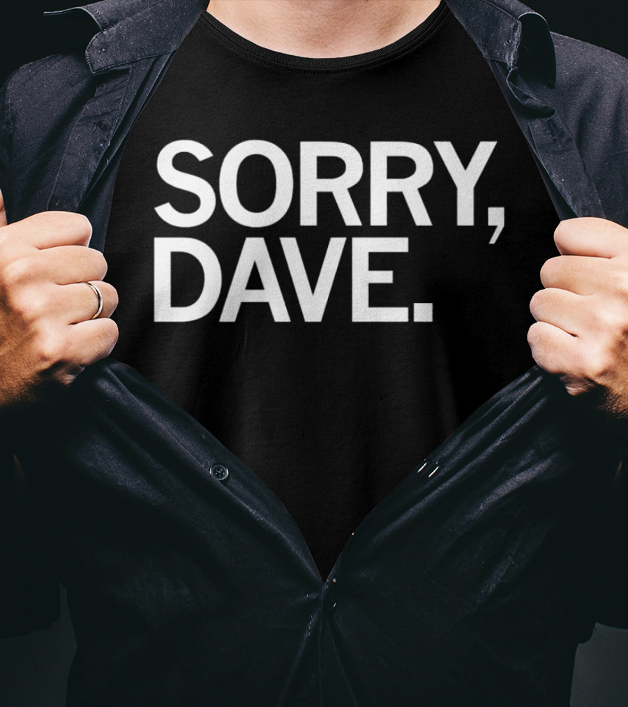 Sorry Dave HAL 9000 Reference T-Shirt