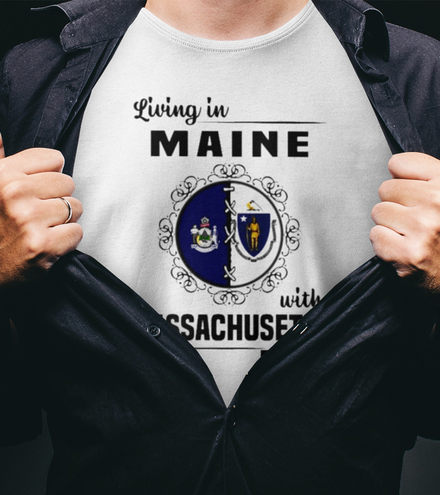 Living In Maine With Massachusetts Roots Emblem Illustrating State Seals T-Shirt