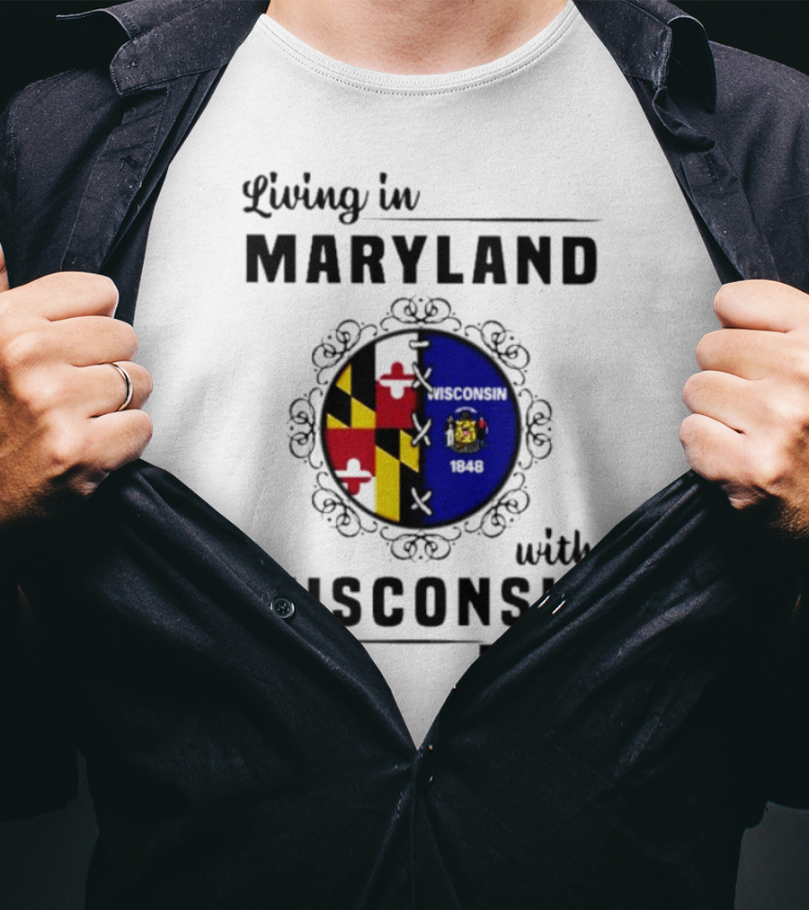 Living In Maryland With Wisconsin Roots Emblem T-Shirt