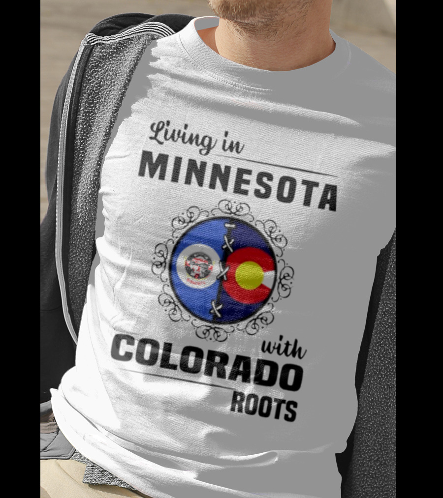 Living In Minnesota With Colorado Roots Flag T-Shirt