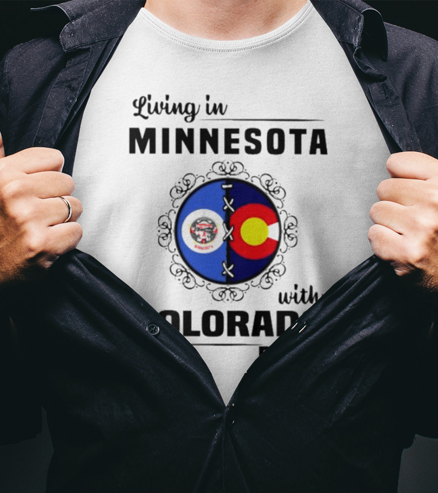 Living In Minnesota With Colorado Roots Flag T-Shirt