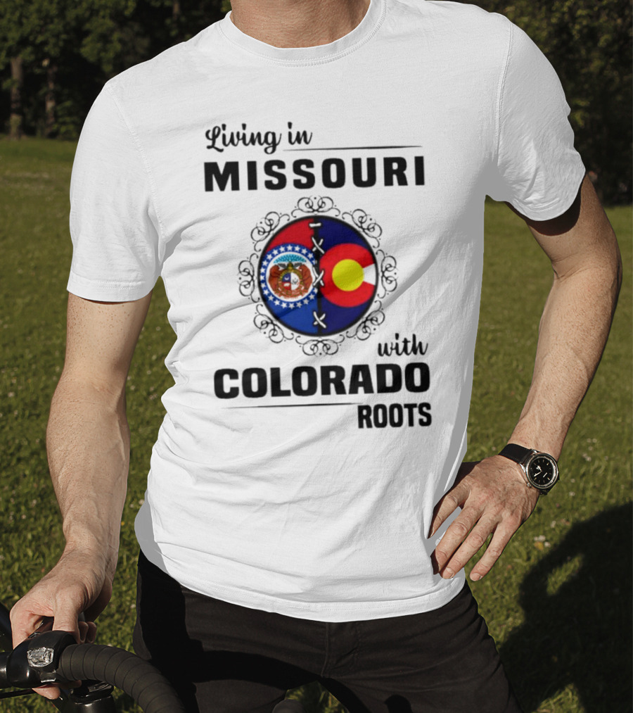 Living In Missouri With Colorado Roots State Emblems And Flags T-Shirt
