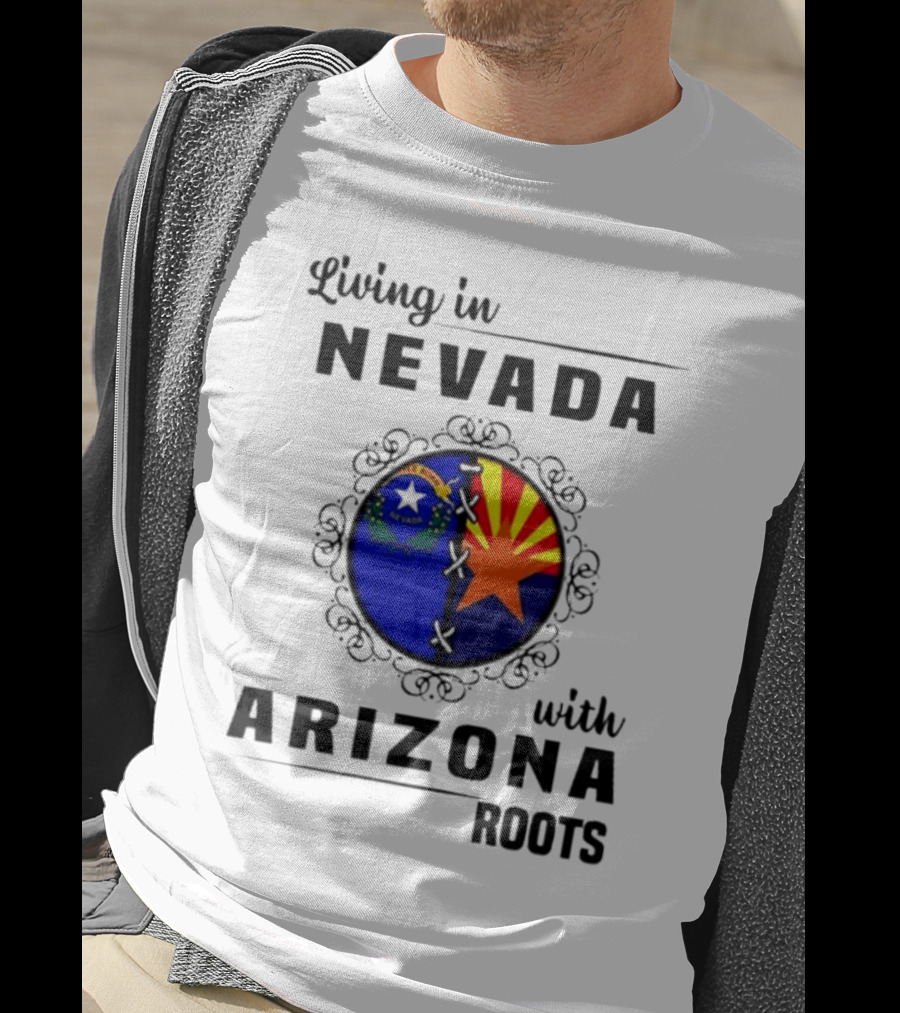 Living In Nevada Nevada Flag Arizona Flag Arizona Roots T-Shirt