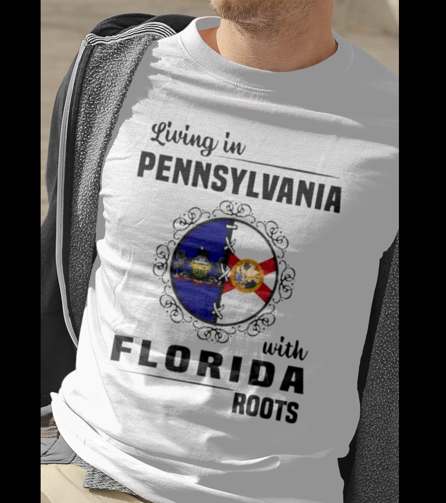 Living In Pennsylvania With Florida Roots Flags T-Shirt