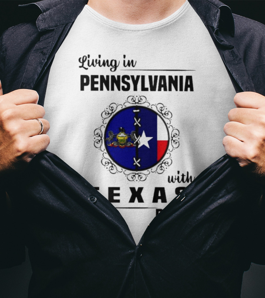 Living In Pennsylvania With Texas Roots Flag Circle T-Shirt