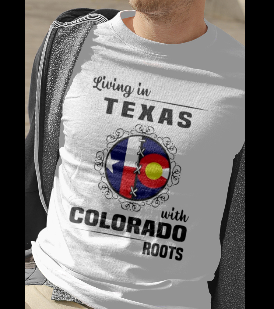 Living In Texas With Colorado Roots Flag Fusion T-Shirt