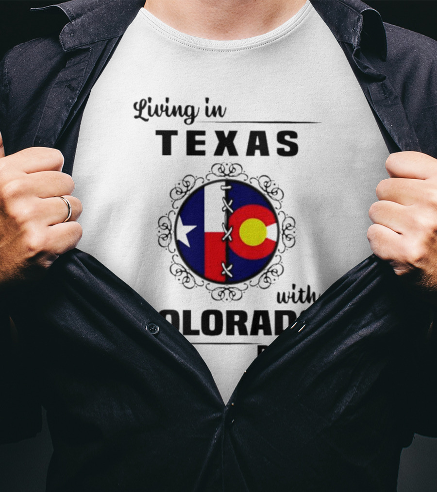 Living In Texas With Colorado Roots Flag Fusion T-Shirt