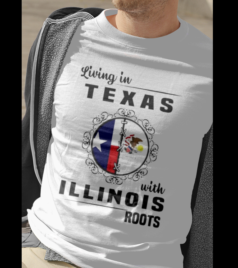 Living In Texas With Illinois Roots Emblem Featuring State Flags T-Shirt