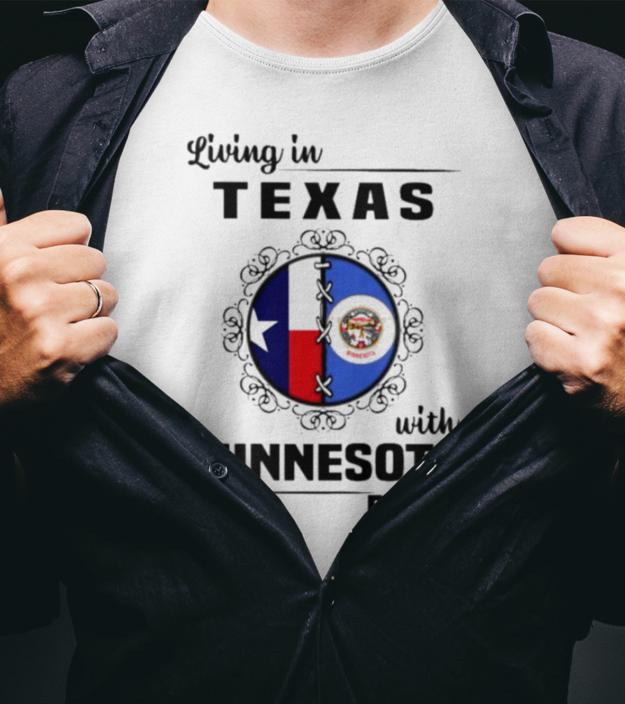 Living In Texas With Minnesota Roots Dual State Pride Flags T-Shirt