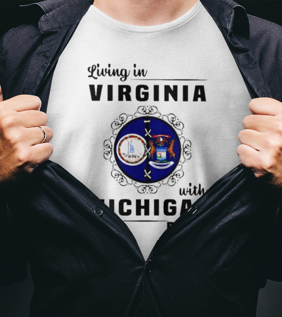 Living In Virginia With Michigan Roots State Seals Emblem T-Shirt