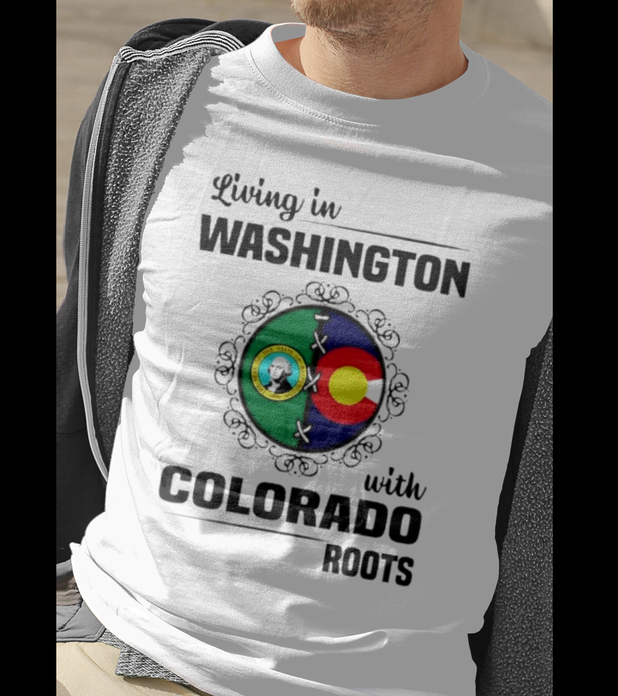 Living In Washington State With Colorado Flag Roots And Vivid Emblems T-Shirt
