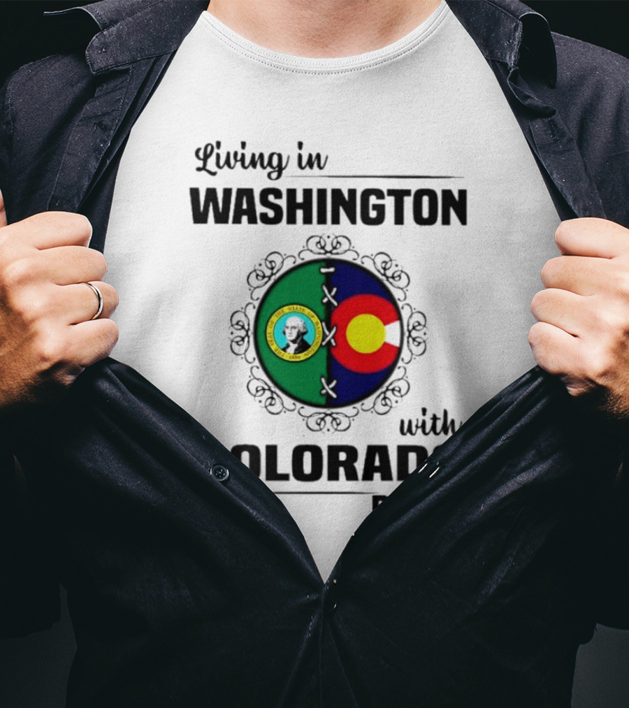 Living In Washington State With Colorado Flag Roots And Vivid Emblems T-Shirt