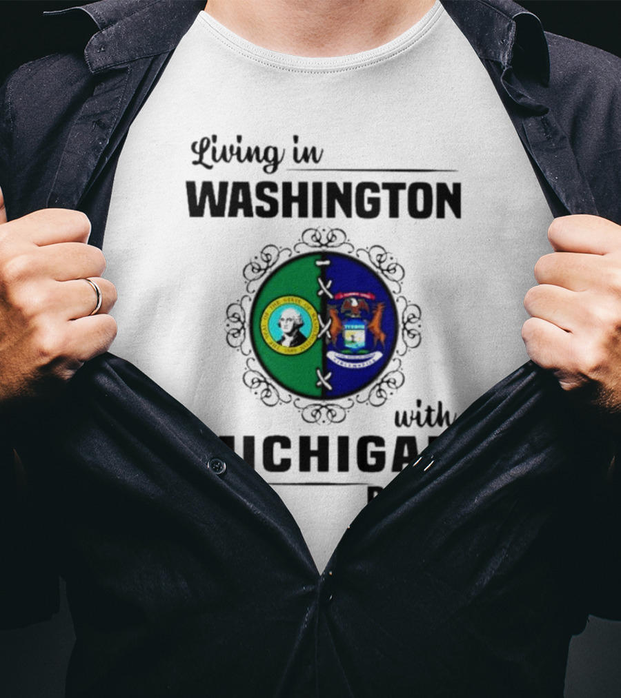 Living In Washington With Michigan Roots Dual State Flags Connection T-Shirt