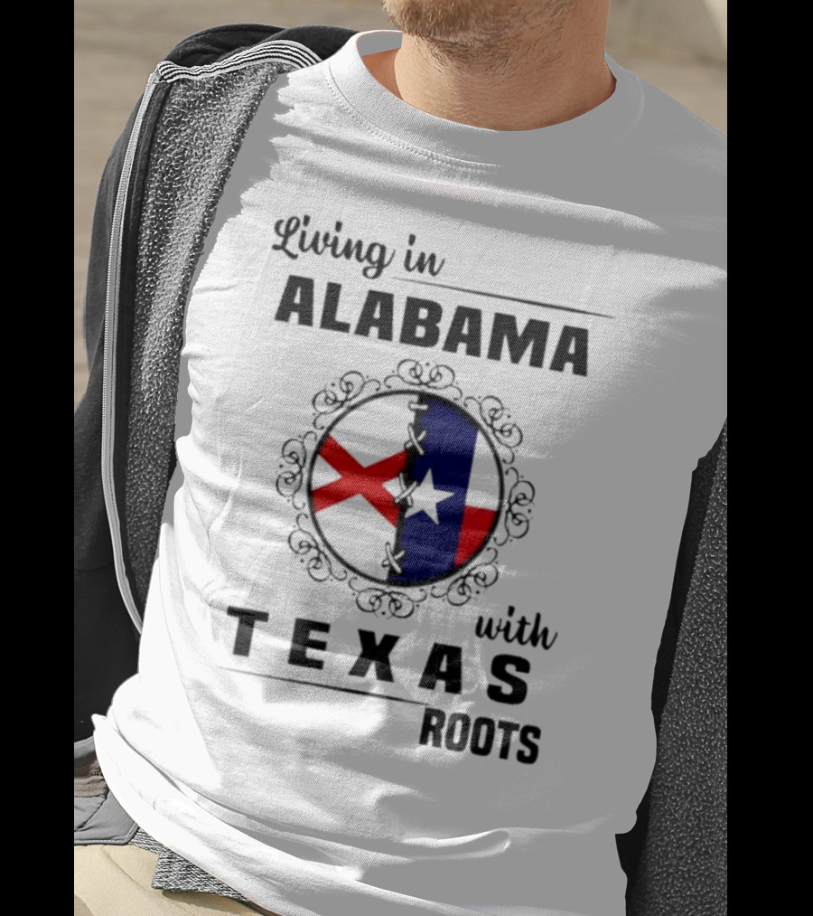 Living In Alabama With Texas Roots State Flags Circle T-Shirt