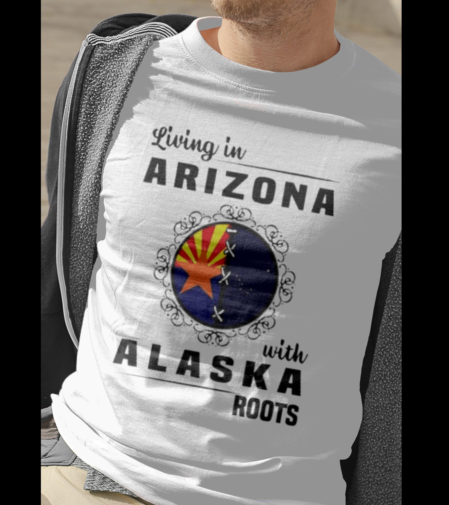 Living In Arizona With Alaska Roots - Arizona Flag And Alaska Map Fusion T-Shirt