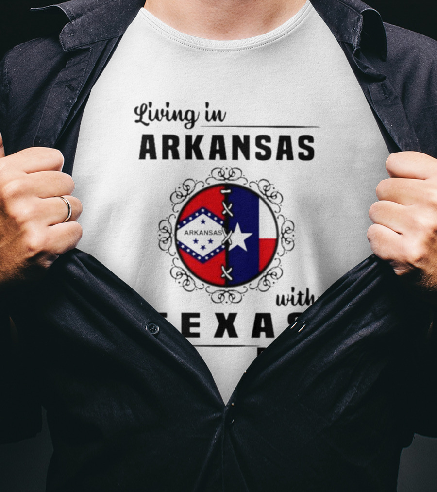 Living In Arkansas Proudly Embracing Texas Roots With State Flag Motif T-Shirt