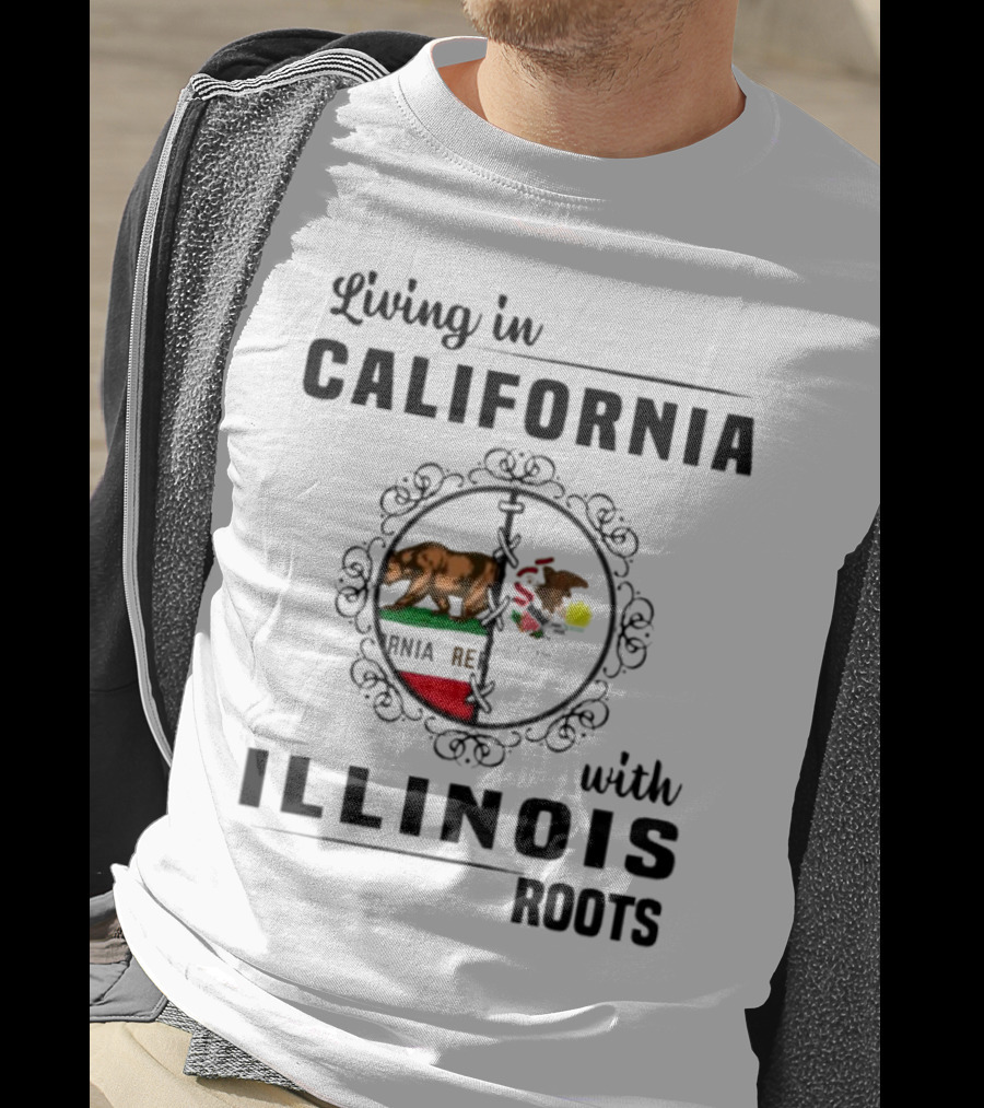 Living In California With Illinois Roots California Republic And Illinois State Flag Elements T-Shirt
