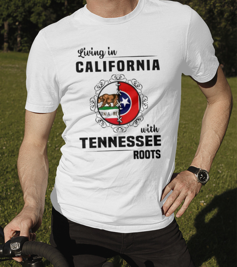 Living In California With Tennessee Roots California Republic And Tennessee Flag T-Shirt