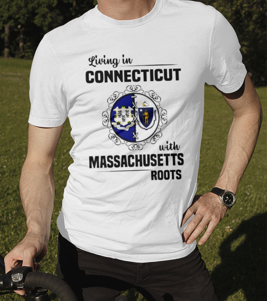 Living In Connecticut With Massachusetts Roots Featuring State Seals T-Shirt