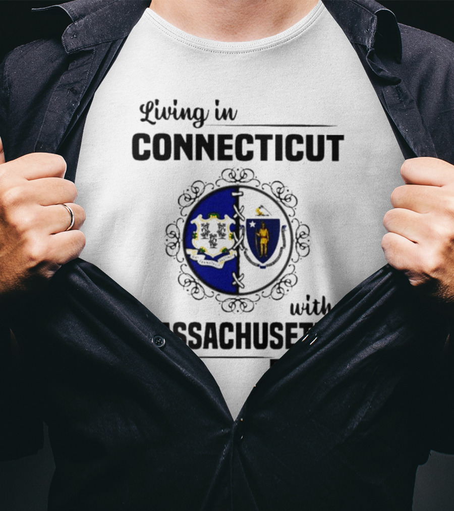 Living In Connecticut With Massachusetts Roots Featuring State Seals T-Shirt