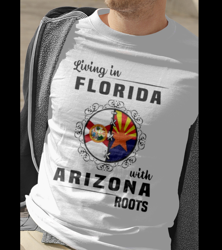 Living In Florida With Arizona Roots State Flags Connection T-Shirt