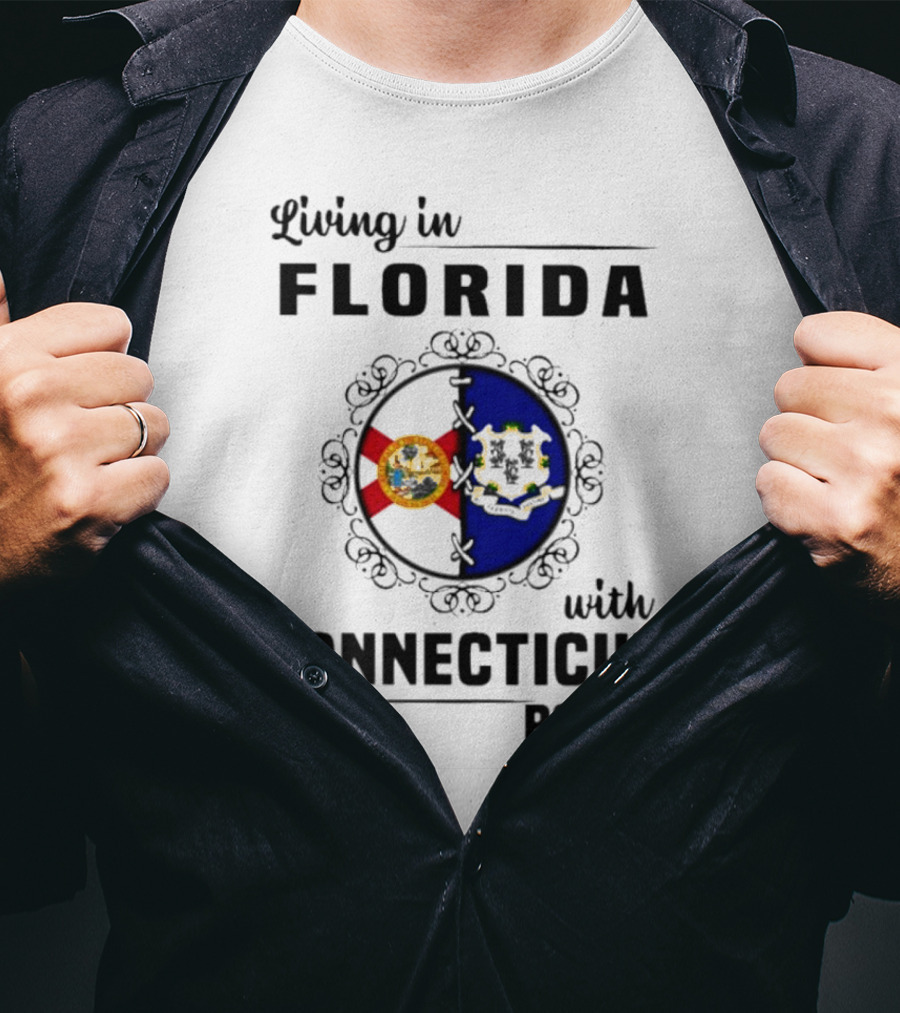 Living In Florida Proudly Holding Connecticut Roots And Flags T-Shirt