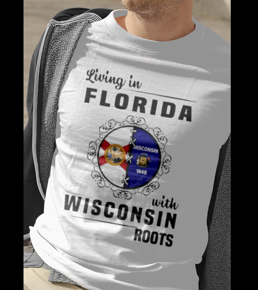 Living In Florida With Wisconsin 1848 Roots T-Shirt