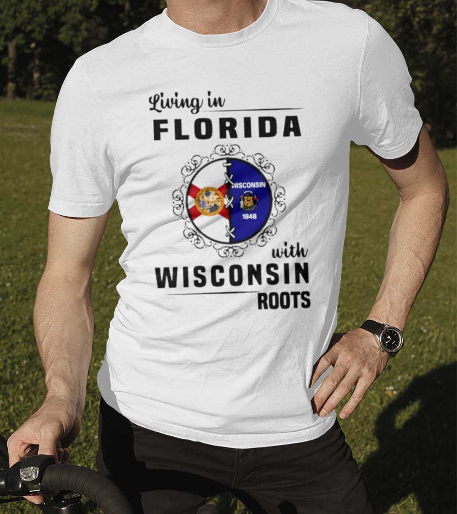 Living In Florida With Wisconsin 1848 Roots T-Shirt