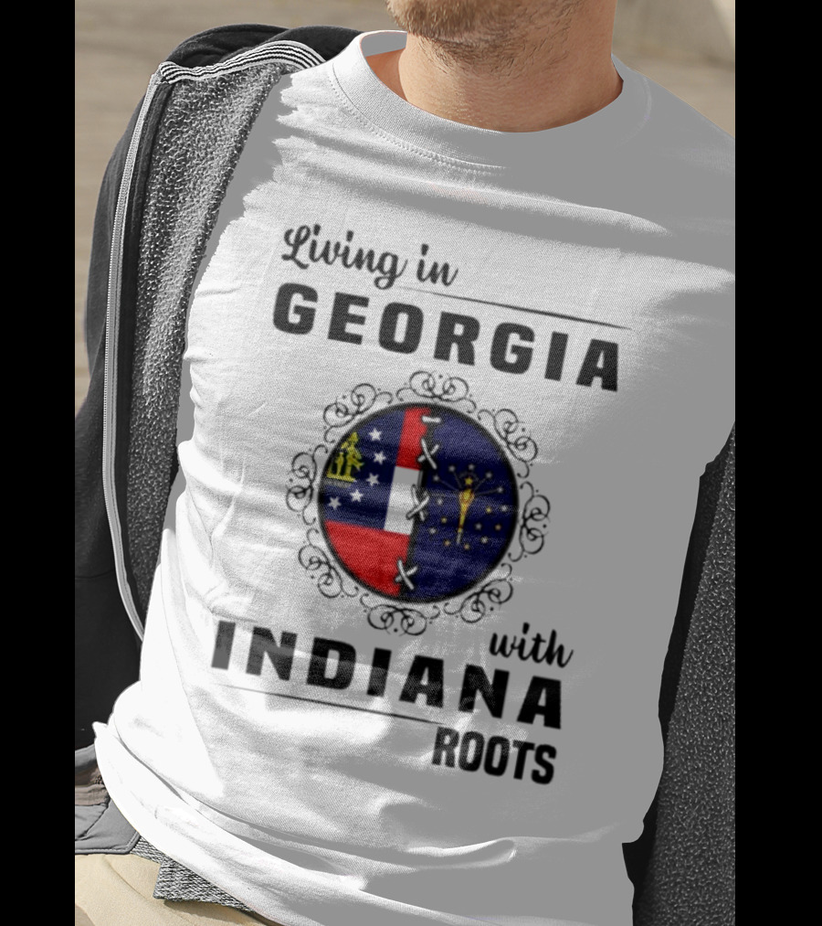 Living In Georgia With Indiana Roots – State Flags Connection T-Shirt