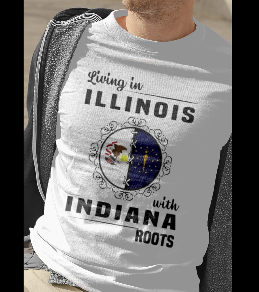 Living In Illinois With Indiana Roots Iconic State Heritage Connection T-Shirt