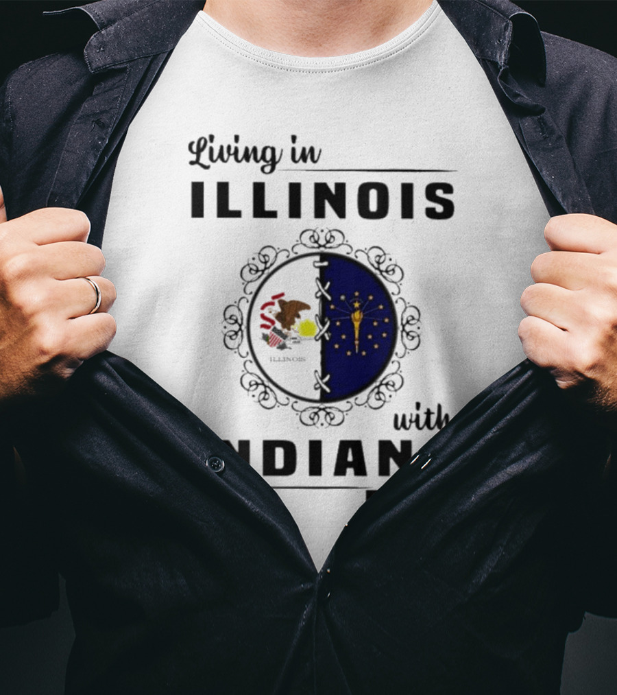 Living In Illinois With Indiana Roots Iconic State Heritage Connection T-Shirt